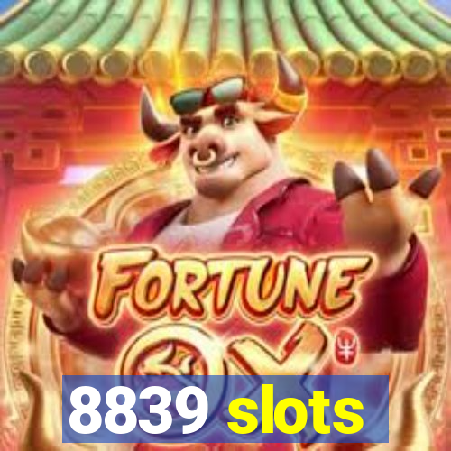 8839 slots